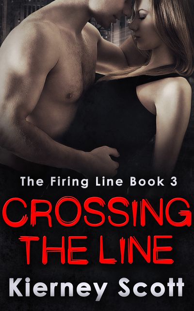 Crossing The Line: First edition - Kierney Scott