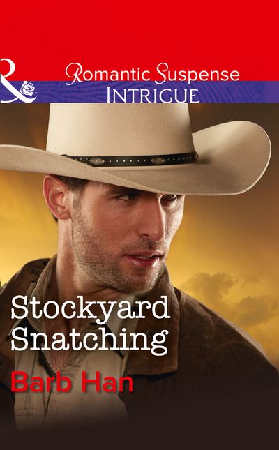 Cover image for Cattlemen Crime Club - Stockyard Snatching (Cattlemen Crime Club, Book 1) (Mills & Boon Intrigue) - Barb Han