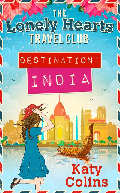 Cover image for The Lonely Hearts Travel Club - Destination India (The Lonely Hearts Travel Club, Book 2) - Katy Colins