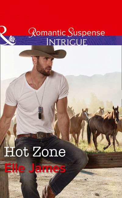 Ballistic Cowboys - Hot Zone (Ballistic Cowboys, Book 3) (Mills & Boon Intrigue) - Elle James