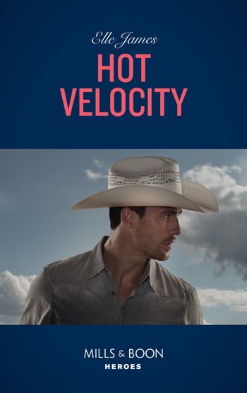 Ballistic Cowboys - Hot Velocity (Ballistic Cowboys, Book 4) (Mills & Boon Intrigue) - Elle James