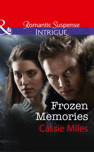 Cover image for Frozen Memories (Mills & Boon Intrigue) - Cassie Miles