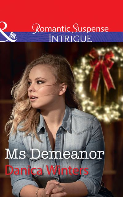 Cover image for Mystery Christmas - Ms Demeanor (Mystery Christmas, Book 4) (Mills & Boon Intrigue) - Danica Winters
