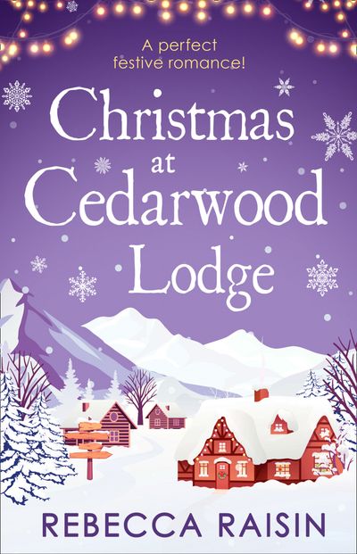 Cover image for Christmas At Cedarwood Lodge: Celebrations and Confetti at Cedarwood Lodge / Brides and Bouquets at Cedarwood Lodge / Midnight and Mistletoe at Cedarwood Lodge - Rebecca Raisin
