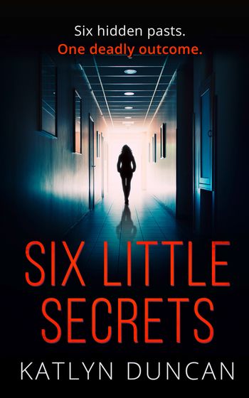 Six Little Secrets - Katlyn Duncan