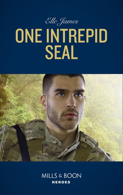 Cover image for Mission: Six - One Intrepid Seal (Mission: Six, Book 1) (Mills & Boon Heroes) - Elle James