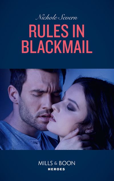 Cover image for Rules In Blackmail (Mills & Boon Heroes) - Nichole Severn