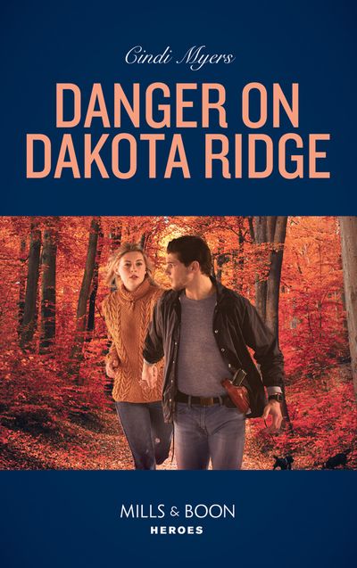 Cover image for Eagle Mountain Murder Mystery - Danger On Dakota Ridge (Eagle Mountain Murder Mystery, Book 4) (Mills & Boon Heroes) - Cindi Myers
