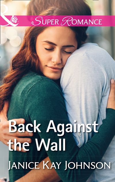 Cover image for Back Against The Wall (Mills & Boon Superromance) - Janice Kay Johnson
