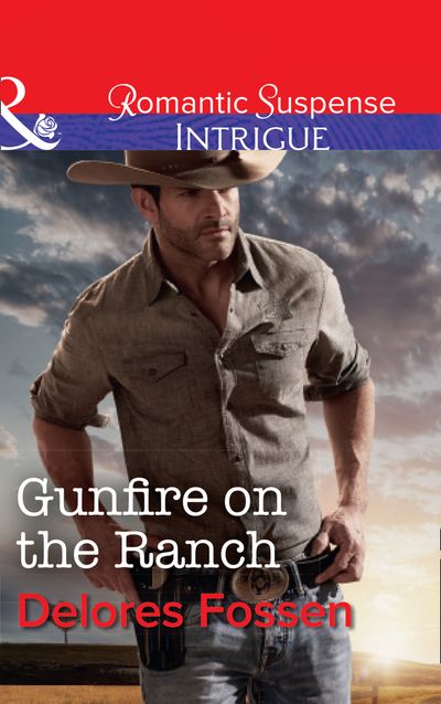 Cover image for Blue River Ranch - Gunfire On The Ranch (Blue River Ranch, Book 2) (Mills & Boon Intrigue) - Delores Fossen