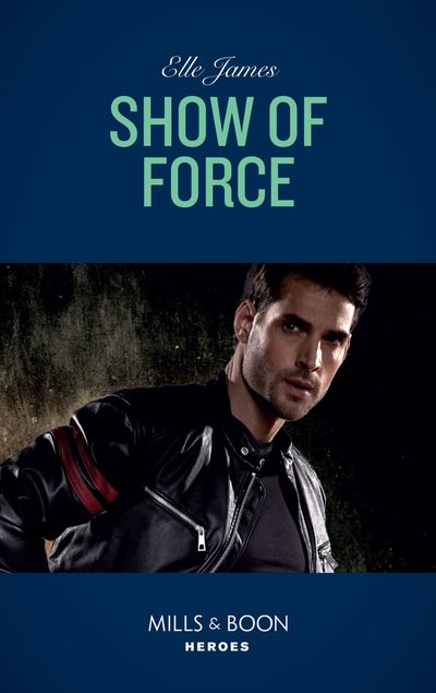 Cover image for Declan’s Defenders - Show Of Force (Declan’s Defenders, Book 2) (Mills & Boon Heroes) - Elle James