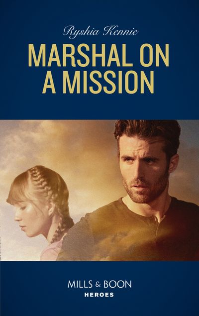 Cover image for American Armor - Marshal On A Mission (American Armor, Book 2) (Mills & Boon Heroes) - Ryshia Kennie