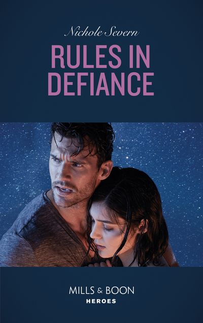 Cover image for Blackhawk Security - Rules In Defiance (Blackhawk Security, Book 5) (Mills & Boon Heroes) - Nichole Severn