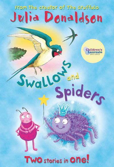 Swallows and Spiders - Julia Donaldson, Illustrated by Martin Ursell and Liz Pichon
