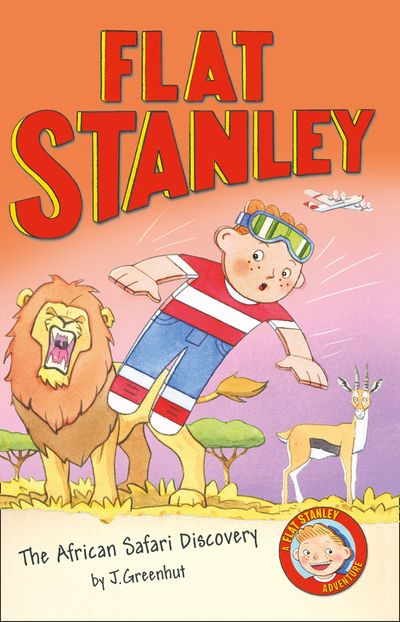 Flat Stanley - The African Safari Discovery (Flat Stanley) - Alice Hill, Illustrated by Jon Mitchell