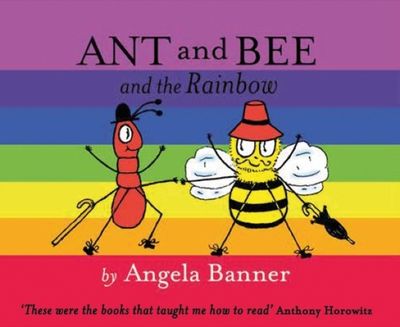 Ant and Bee - Ant and Bee and the Rainbow (Ant and Bee) - Angela Banner