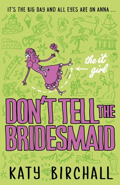 The It Girl: Don't Tell the Bridesmaid - Katy Birchall