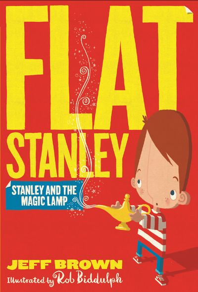 Cover image for Flat Stanley - Stanley and the Magic Lamp (Flat Stanley) - Jeff Brown, Illustrated by Rob Biddulph