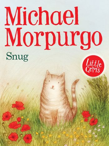 Little Gems - Little Gems – Snug - Michael Morpurgo, Illustrated by Faye Hanson