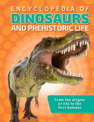 Cover image for Encyclopedia of Dinosaurs and Prehistoric Life - Miles Kelly
