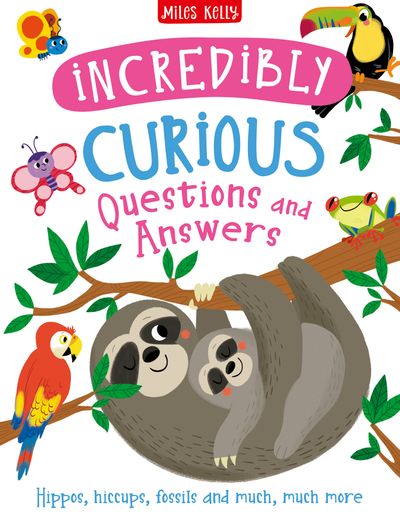 Cover image for Incredibly Curious Questions and Answers - Miles Kelly