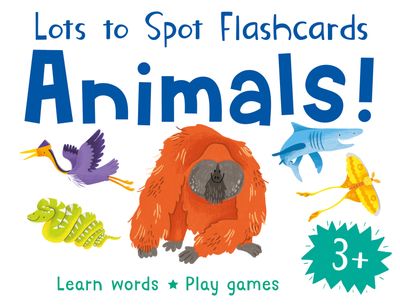 Cover image for Lots to Spot - Animals! Flashcards (Lots to Spot) - Miles Kelly