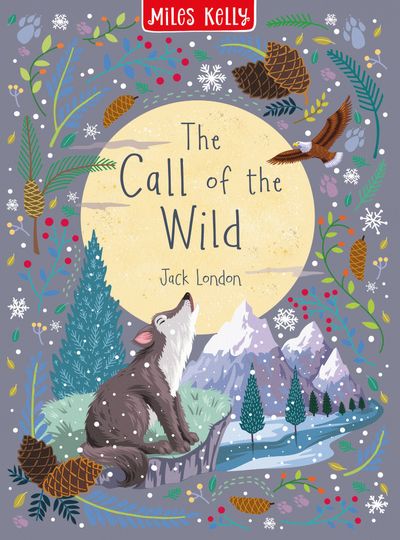 Cover image for Children’s Classics in Colour - The Call of the Wild (Children’s Classics in Colour) - Miles Kelly