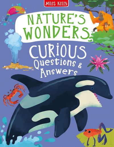 Cover image for Nature's Wonders Curious Questions & Answers - Miles Kelly