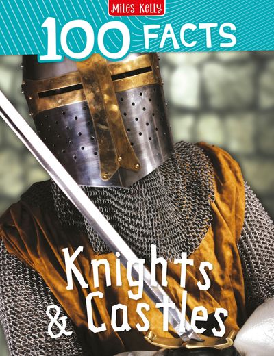 Cover image for 100 Facts - Knights and Castles (100 Facts) - Miles Kelly
