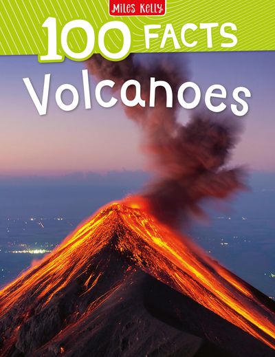 Cover image for 100 Facts - Volcanoes (100 Facts) - Miles Kelly and Chris Oxlade