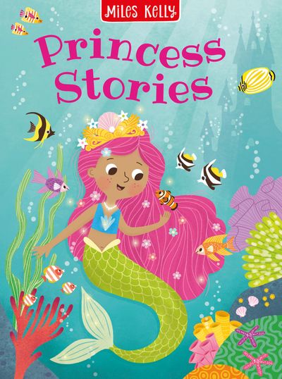 Cover image for Princess Stories - Miles Kelly