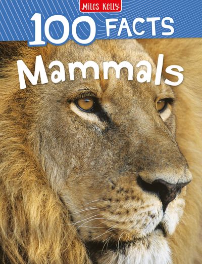 Cover image for 100 Facts - Mammals (100 Facts) - Miles Kelly