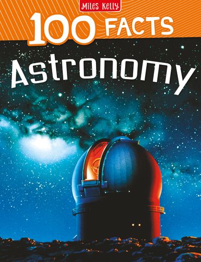 Cover image for 100 Facts - Astronomy (100 Facts) - Miles Kelly
