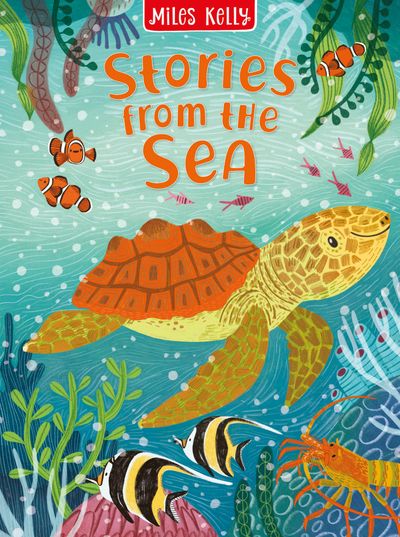 Cover image for Sea Stories - Stories from the Sea Collection: Six Illustrated Stories (Sea Stories) - Miles Kelly
