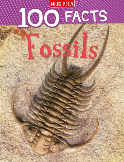 Cover image for 100 Facts - Fossils (100 Facts) - Miles Kelly