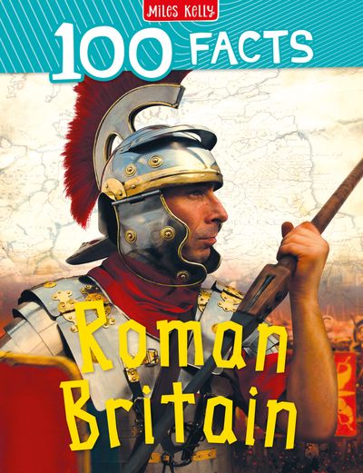 Cover image for 100 Facts - Roman Britain (100 Facts) - Miles Kelly