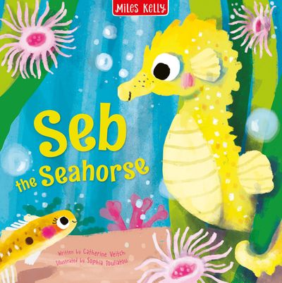 Cover image for Sea Stories - Seb the Seahorse (Sea Stories) - Miles Kelly and Catherine Veitch