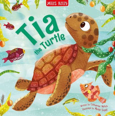 Cover image for Sea Stories - Tia the Turtle (Sea Stories) - Miles Kelly and Catherine Veitch