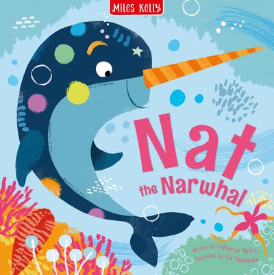Cover image for Sea Stories - Nat the Narwhal (Sea Stories) - Miles Kelly