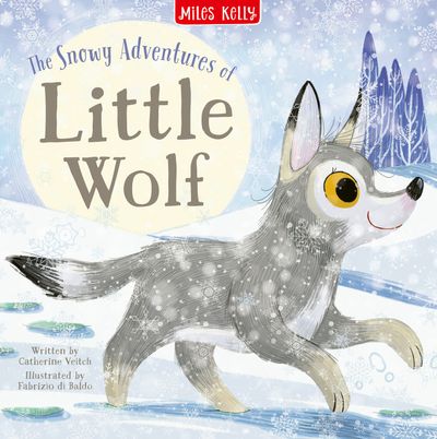 Cover image for The Snowy Adventures of Little Wolf - Miles Kelly