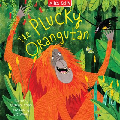 Cover image for Rainforest Tales - Rainforest Plucky Orangutan (Rainforest Tales) - Catherine Veitch and Miles Kelly
