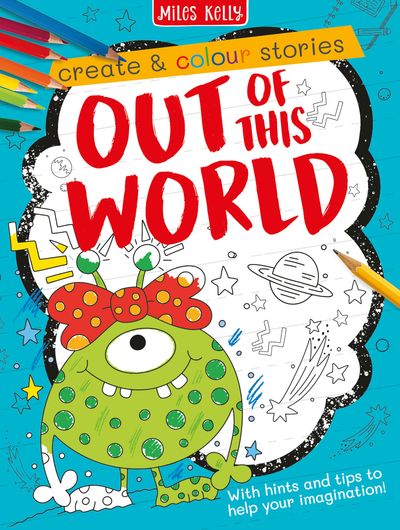Cover image for Create and Colour - Stories Out of This World (Create and Colour) - Miles Kelly