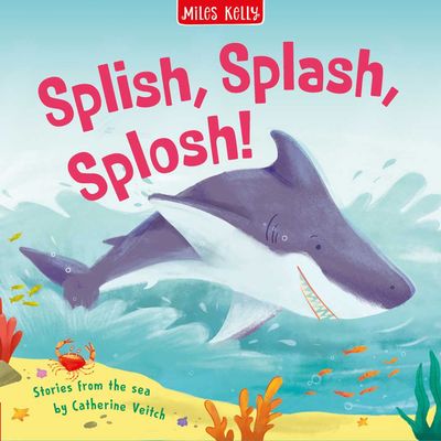 Cover image for Splish Splash Splosh - Miles Kelly