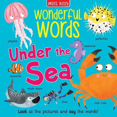 Cover image for Wonderful Words - Under the Sea (Wonderful Words) - Miles Kelly