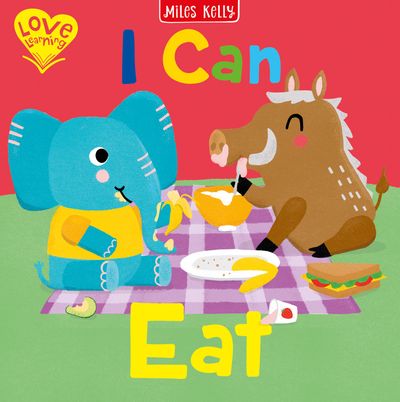 Cover image for Love Learning - I Can Eat (Love Learning) - Miles Kelly