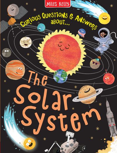 Cover image for Curious Questions & Answers about… - The Solar System (Curious Questions & Answers about…) - Miles Kelly