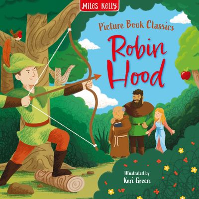 Cover image for Picture Book Classics - Robin Hood (Picture Book Classics) - Miles Kelly