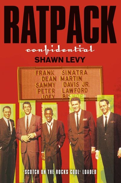 Rat Pack Confidential - Shawn Levy
