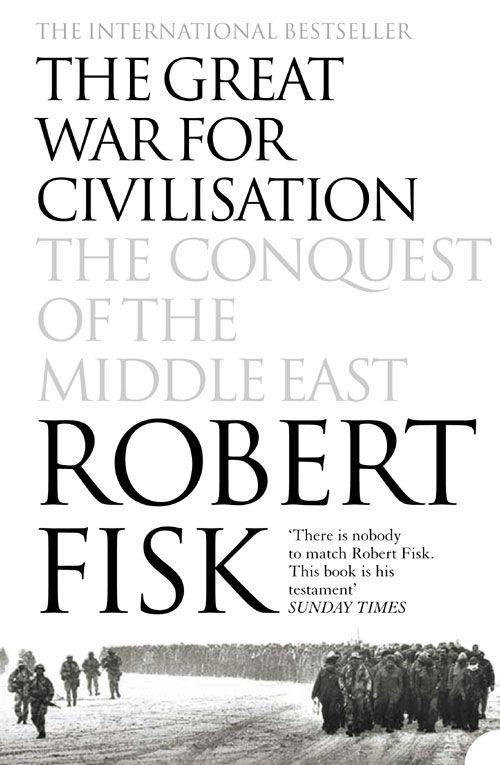 The Great War for Civilisation, Literature, Culture & Art, Paperback, Robert Fisk