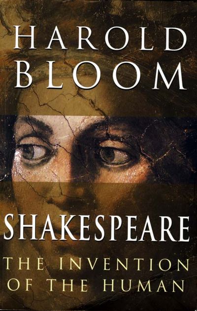 Shakespeare: The Invention of the Human - Harold Bloom